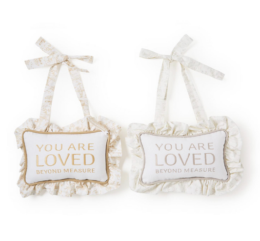 You Are Loved Beyond Measure Embroidered Ruffle Pillow Door Hanger