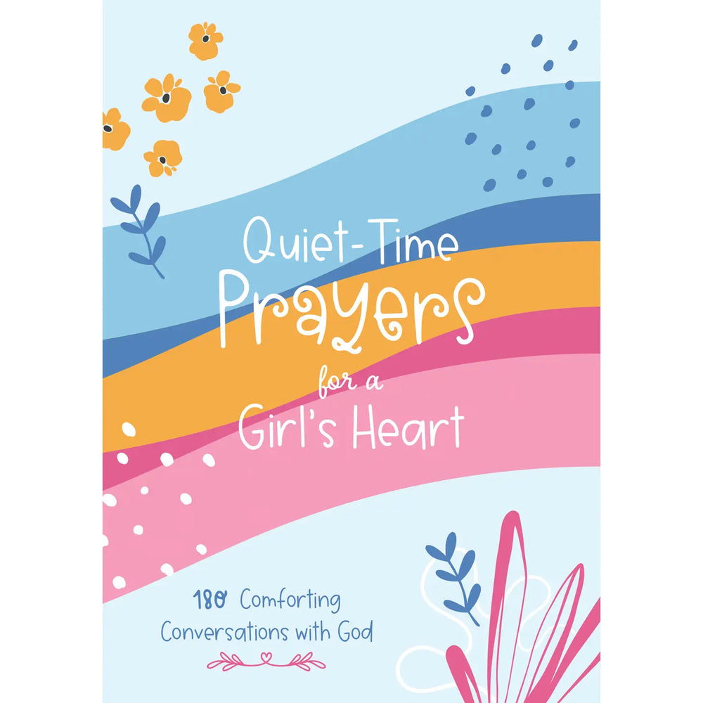 Quiet-Time Prayers for a Girl's Heart Book